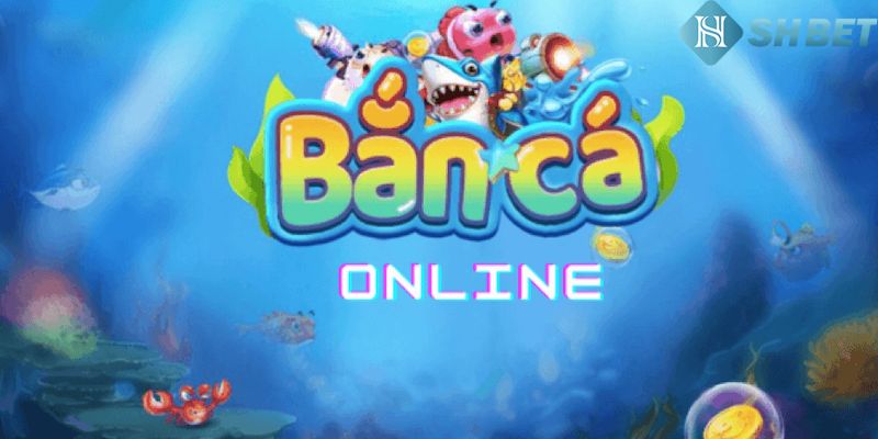 Tổng quan về sảnh game bắn cá SHBET