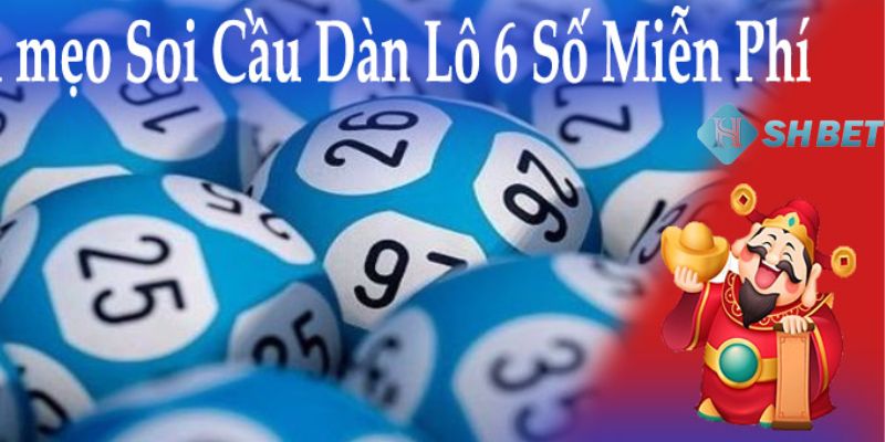 Dàn lô 6 số cao cấp miễn phí Khái niệm về dàn lô 6 số cao cấp miễn phí