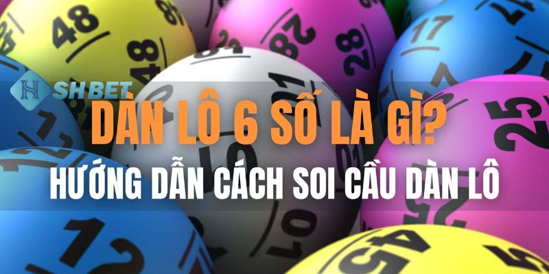 Dàn lô 6 số cao cấp miễn phí