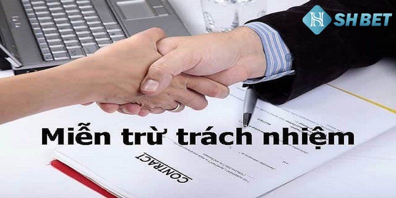 Những quy định về chính sách miễn trách nhiệm