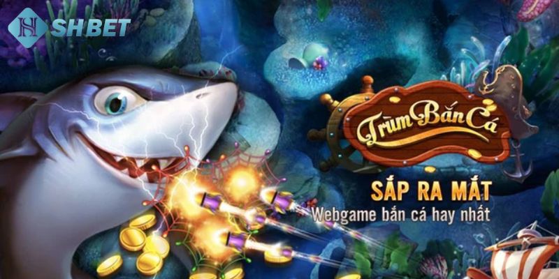 trùm bắn cá Khám phá game trùm bắn cá