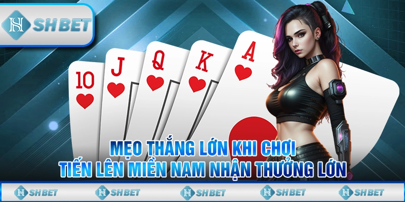 Chiến Thuật Chơi Tiến Lên Miền Nam Tại SHBET Hiệu Quả Nhất
