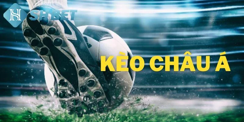 Tìm hiểu về kèo châu á