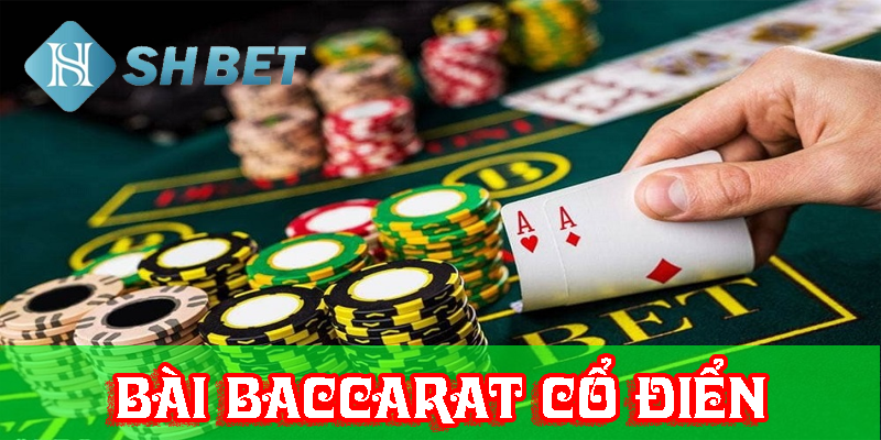 Các loại cược trong bài baccarat cổ điển