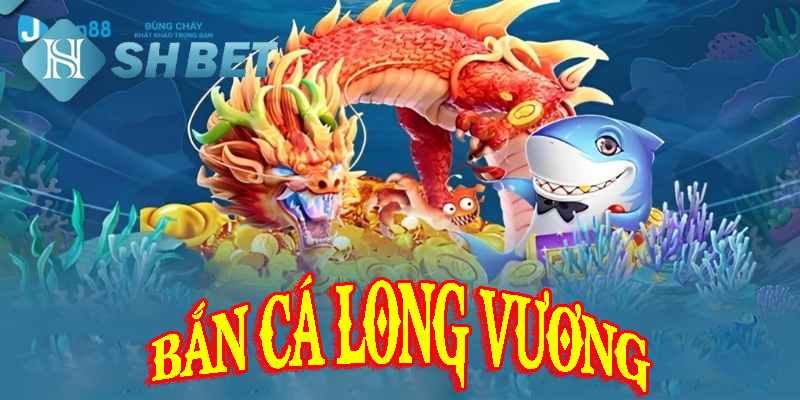 Bí quyết tham gia chơi bắn cá Long Vương hiệu quả của cao thủ