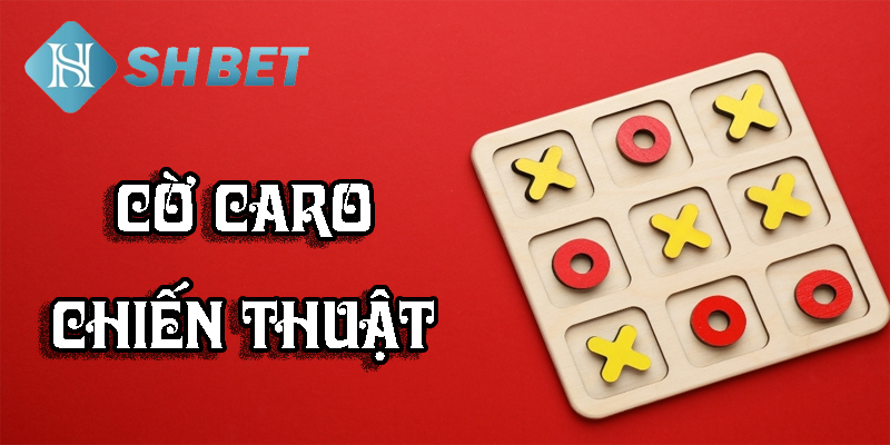 Các chiến thuật cơ bản trong cờ caro