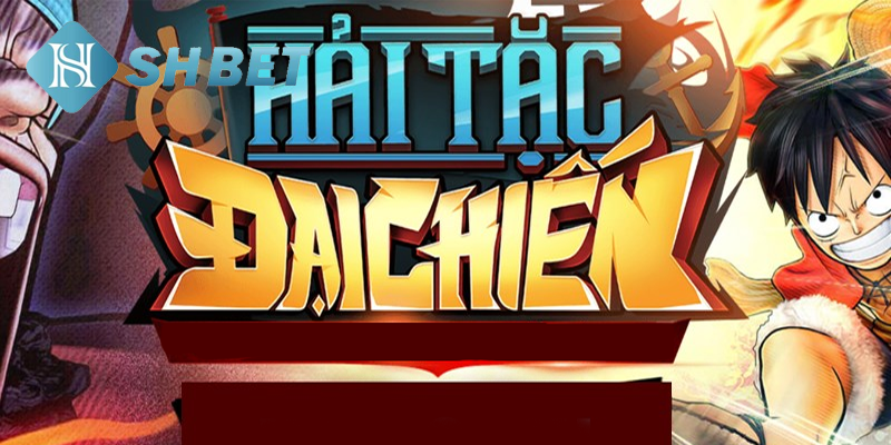 Cách chơi Hải Tặc Đại Chiến