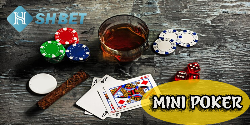 Bí quyết để chơi Mini Poker mang lại hiệu quả cao