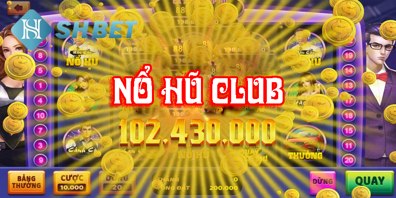 Bí quyết để chơi Nổ Hũ Club mang về chiến thắng lớn