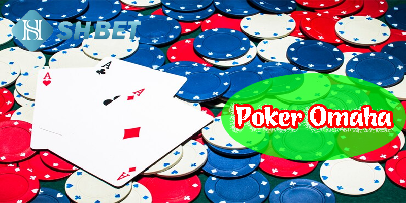 Điểm khác biệt trong luật chơi Poker Omaha
