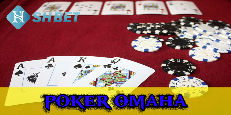 Tìm hiểu Poker Omaha