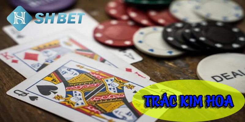 Hướng dẫn chi tiết cách tham gia chơi trác kim hoa cơ bản
