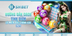 Hướng Dẫn Cách Tính Điểm Lô Miền Bắc Chính Xác 2025
