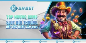 Top Những Game Slot Đổi Thưởng Hấp Dẫn Nhất Năm 2025