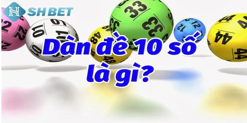 Dàn đề 10 số là gì?